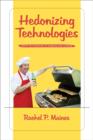 Hedonizing Technologies : Paths to Pleasure in Hobbies and Leisure - Book