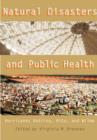 Natural Disasters and Public Health : Hurricanes Katrina, Rita, and Wilma - Book