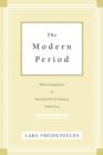 The Modern Period : Menstruation in Twentieth-Century America - Book