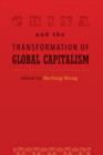 China and the Transformation of Global Capitalism - Book
