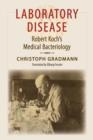 Laboratory Disease : Robert Koch's Medical Bacteriology - Book