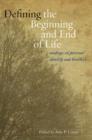 Defining the Beginning and End of Life : Readings on Personal Identity and Bioethics - Book