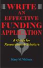 Write an Effective Funding Application : A Guide for Researchers and Scholars - Book