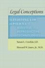 Legal Conceptions : The Evolving Law and Policy of Assisted Reproductive Technologies - Book