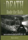 Death Rode the Rails : American Railroad Accidents and Safety, 1828-1965 - Book