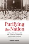 Purifying the Nation : Population Exchange and Ethnic Cleansing in Nazi-Allied Romania - Book