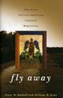 Fly Away : The Great African American Cultural Migrations - Book