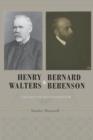 Henry Walters and Bernard Berenson : Collector and Connoisseur - Book