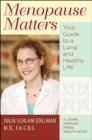 Menopause Matters : Your Guide to a Long and Healthy Life - eBook