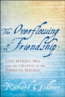 The Overflowing of Friendship - eBook