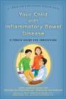 Your Child with Inflammatory Bowel Disease : A Family Guide for Caregiving - Book