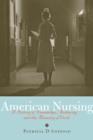 American Nursing : A History of Knowledge, Authority, and the Meaning of Work - Book