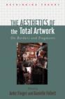 The Aesthetics of the Total Artwork : On Borders and Fragments - Book