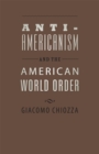 Anti-Americanism and the American World Order - eBook