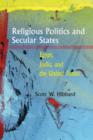 Religious Politics and Secular States : Egypt, India, and the United States - Book