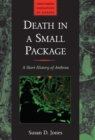 Death in a Small Package : A Short History of Anthrax - Book