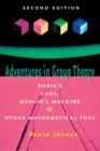 Adventures in Group Theory : Rubik's Cube, Merlin's Machine, and Other Mathematical Toys - eBook
