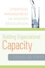 Building Organizational Capacity : Strategic Management in Higher Education - Book