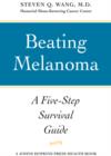 Beating Melanoma : A Five-Step Survival Guide - Book