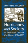 Hurricanes and Society in the British Greater Caribbean, 1624-1783 - eBook