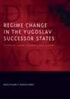 Regime Change in the Yugoslav Successor States - eBook