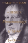The Self and its Body in Hegel's Phenomenology of Spirit - Book