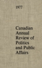 Canadian Annual Review of Politics and Public Affairs 1977 - Book