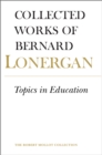 Topics in Education : The Cincinnati Lectures of 1959 on the Philosophy of Education, Volume 10 - Book