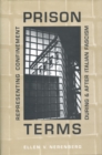 Prison Terms : Representing Confinement During and After Italian Fascism - Book
