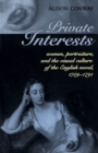 Private Interests : Women, Portraiture, and the Visual Culture of the English Novel, 1709-1791 - Book