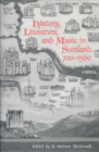 History, Literature, and Music in Scotland, 700-1560 - Book