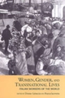 Women, Gender, and Transnational Lives : Italian Workers of the World - Book