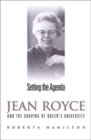 Setting the Agenda : Jean Royce and the Shaping of Queen's University - Book