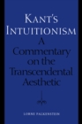 Kant's Intuitionism : A Commentary on the Transcendental Aesthetic - Book