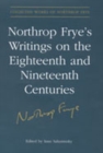 Northrop Frye's Writings on the Eighteenth and Nineteenth Centuries - Book