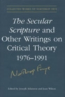 The Secular Scripture and Other Writings on Critical Theory, 1976-1991 - Book
