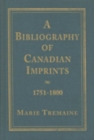 A Bibliography of Canadian Imprints, 1751-1800 - Book