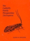 The Caddisfly Family Phryganeidae (Trichoptera) - Book