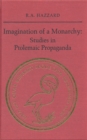 Imagination of a Monarchy : Studies in Ptolemaic Propaganda - Book