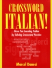 Crossword Italian! : Have Fun Learning Italian by Solving Crossword Puzzles - Book