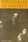 Discourses of Poverty : Social Reform and the Picaresque Novel in Early Modern Spain - Book