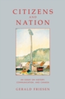 Citizens and Nation : An Essay on History, Communication, and Canada - Book