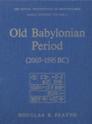 Old Babylonian Period (2003-1595 B.C.) : Early Periods, Volume 4 - Book