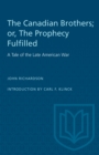 The Canadian Brothers; or, The Prophecy Fulfilled : A Tale of the Late American War - Book