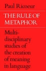 The Rule of Metaphor : Multi-disciplinary Studies of the Creation of Meaning in Language - Book
