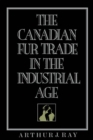 The Canadian Fur Trade in the Industrial Age - Book