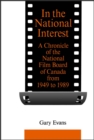 In the National Interest : A Chronicle of the National Film Board of Canada from 1949 to 1989 - Book