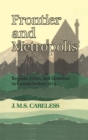 Frontier and Metropolis : Regions, Cities, and Identities in Canada before 1914 - Book