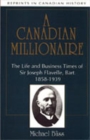 A Canadian Millionaire : The Life and Business Times of Sir Joseph Flavelle, Bart., 1858-1939 - Book
