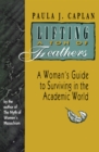 Lifting a Ton of Feathers : A Woman's Guide to Surviving in the Academic World - Book